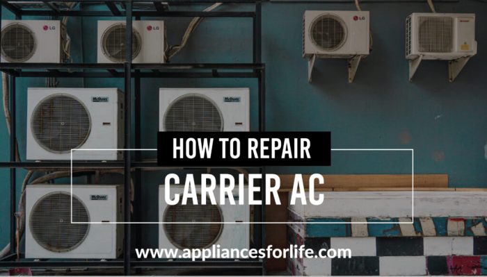How to repair Carrier AC? - Appliances For Life How to repair Carrier AC? - Appliances For Life